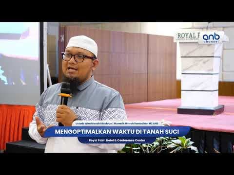 Mengoptimalkan Waktu di Tanah Suci | Ustadz Wira Mandiri Bachrun