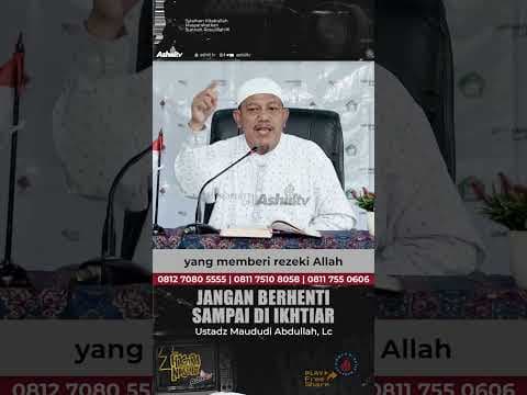 JANGAN BERHENTI SAMPAI DI IKHTIAR - Ustadz Maududi Abdullah, Lc حفظه الله