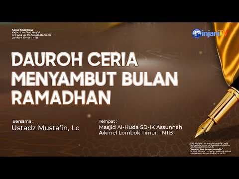 ⭕ [LIVE] DAUROH CERIA MENYAMBUT RAMADHAN -  Ustadz Musta'in, Lc حفظه الله تعالى