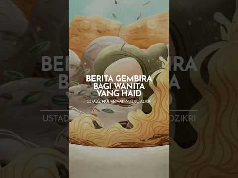 Berita Gembira Bagi Wanita yang Haid | Ustadz Muhammad Nuzul Dzikri -Hafizhahullah- #shorts