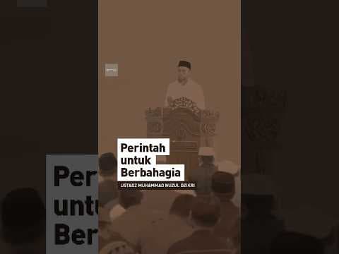 Perintah untuk Berbahagia | Ustadz Muhammad Nuzul Dzikri -Hafizhahullah- #shorts