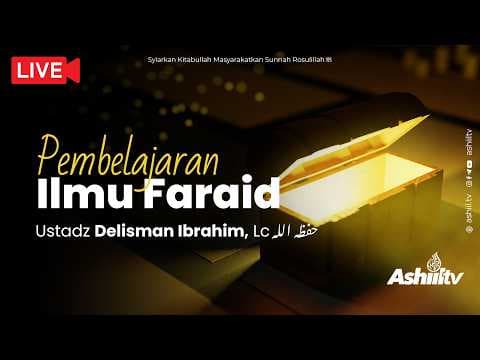 🔴 [LIVE] Pembelajaran Ilmu Faraid -  Ustadz Delisman Ibrahim, Lc حفظه الله