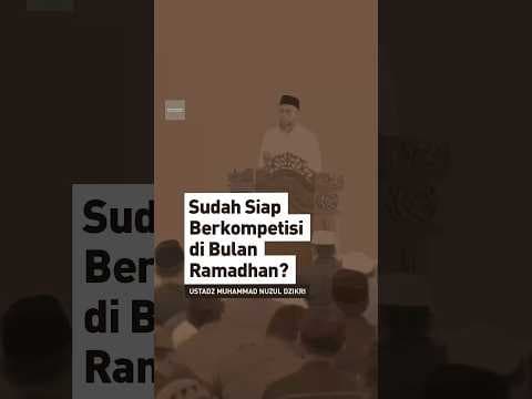 Sudah Siap Berkompetisi di Bulan Ramadhan? | Ustadz Muhammad Nuzul Dzikri -Hafizhahullah- #shorts