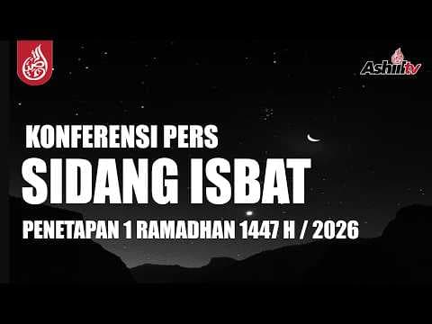 🔴 [LIVE] KONFERENSI PERS PENETAPAN 1 RAMADAN 1447 H / 2026 M