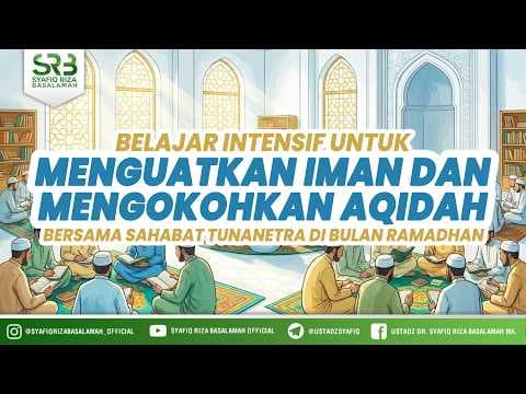 Menguatkan Iman dan Mengokohkan Aqidah Bersama Sahabat Tunanetra di Bulan Ramadhan