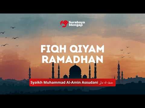 Fiqh Qiyam Ramadhan - Syaikh Muhammad Al-Amin Assudani