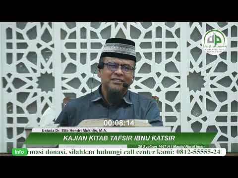 Tafsir Surat Al Mu'minun Ayat 105-107 - Ustadz Dr. Elfa Hendri Mukhlis, M.A.