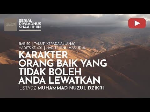 2024. KARAKTER ORANG BAIK YANG TIDAK BOLEH ANDA LEWATKAN | Riyaadhus Shaalihiin | Ust Muhammad Nuzul