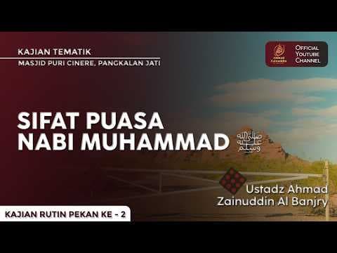 Sifat Puasa Nabi ﷺ - Ustaz Ahmad Zainuddin Al Banjary