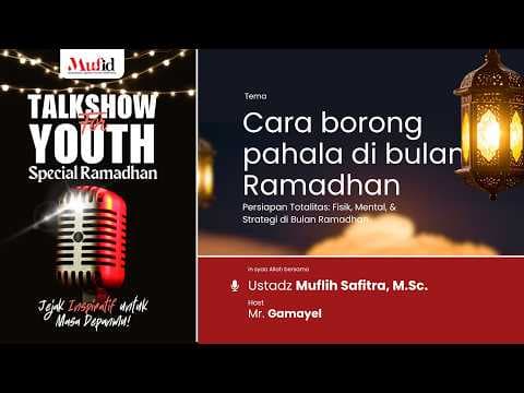 LIVE 🔴 TALKSHOW FOR YOUTH | CARA BORONG PAHALA DI BULAN RAMADHAN | Muflih Safitra, M.Sc. & Gamayel