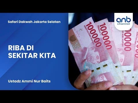 Riba di Sekitar Kita | Ustadz Ammi Nur Baits