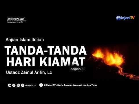 ⭕ [LIVE] Tanda-Tanda Hari Kiamat bag. 10 - Ustadz Zainul Arifin, Lc حفظه الله تعالى