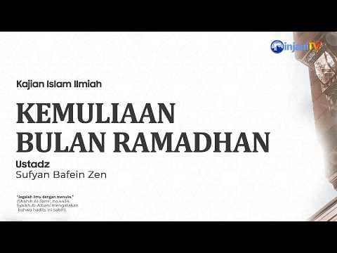 Kemuliaan Bulan Ramadhan - 🎙 Ustadz Sufian Bafin Zen  حفظه الله تعالى