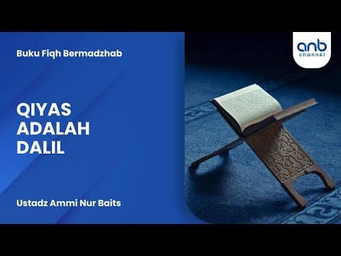 Qiyas Adalah Dalil | Ustadz Ammi Nur Baits