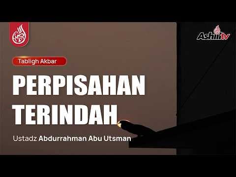 🔴 [LIVE] Perpisahan Terindah -  Ustadz Abdurrahman Abu Utsman حفظه الله