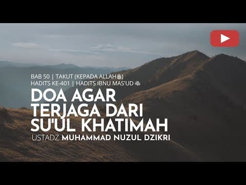 2030. DOA AGAR TERJAGA DARI SU’UL KHATIMAH | Riyaadhus Shaalihiin | Ustadz Muhammad Nuzul Dzikri