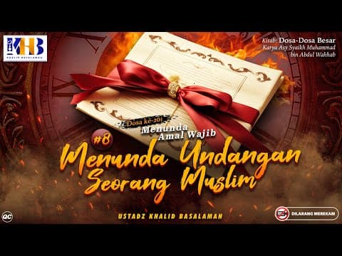 Dosa-Dosa Besar #201: Menunda Amal Wajib | Poin 8: Menunda Undangan Seorang Muslim