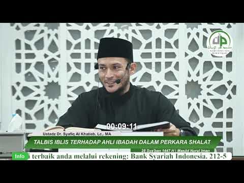 #26 Talbis Iblis Terhadap AhlI Ibadah Dalam Perkara Shalat- Ustadz Dr. Syafiq Al Khatieb, Lc,. MA