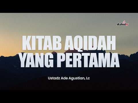 🔴 [LIVE] Aqidah Yang Pertama -  Ustadz Ade Agustian, Lc حفظه الله