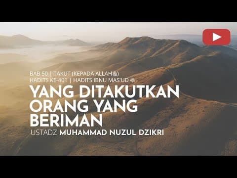 2029. YANG DITAKUTKAN ORANG BERIMAN | Riyaadhus Shaalihiin | Ustadz Muhammad Nuzul Dzikri