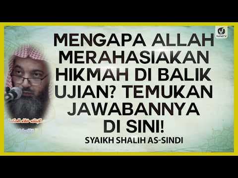 Mengapa Allah Merahasiakan Hikmah di Balik Ujian? Temukan Jawabannya di Sini!