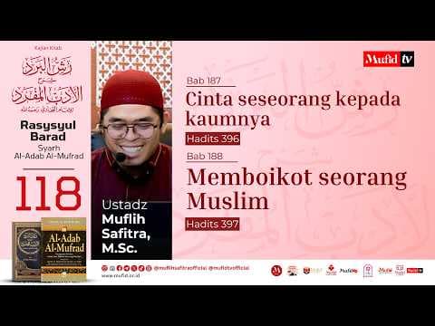 SERI #118 Al-Adab Al-Mufrad | Bab 187-188 Hadits 396-397: Cinta seseorang kepada kaumnya  | UMS
