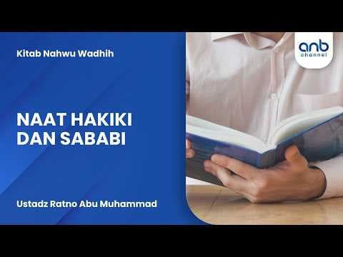 Naat Hakiki dan Sababi | Ustadz Ratno Abu Muhammad